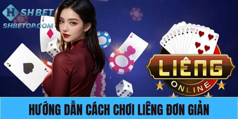 Hướng dẫn chi tiết cách chơi Liêng cho cá nhân lần đầu tham gia
