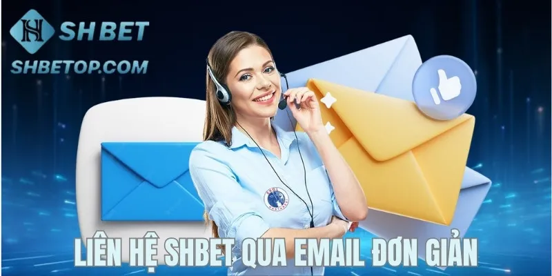 Liên hệ nhà cái Shbet qua email chính thống
