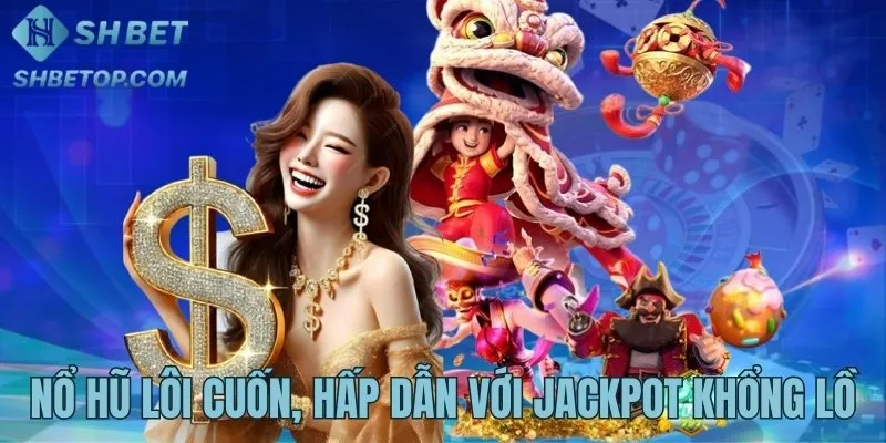Slot game thú vị nhiều trò chơi cuốn hút cho bạn chọn lựa