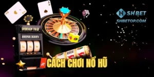 Cách Chơi Nổ Hũ - Hướng Dẫn Từ A-Z Cho Người Mới Bắt Đầu
