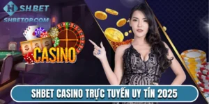 Shbet Casino Trực Tuyến Uy Tín Hàng Đầu Châu Á 2025