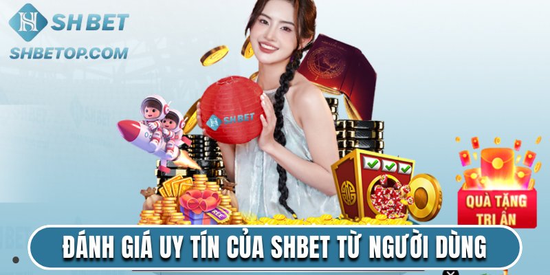 Đánh giá uy tín của Shbet từ người dùng