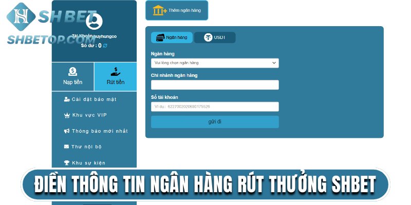 Hướng dẫn điền thông tin ngân hàng rút thưởng Shbet