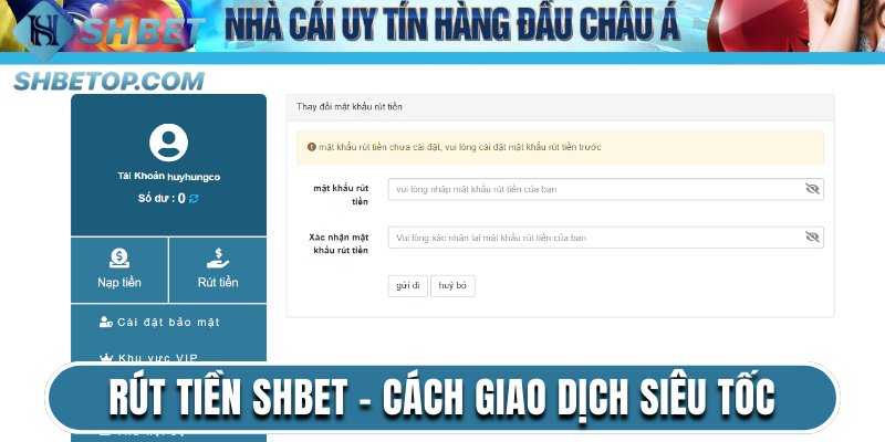 Rút Tiền Shbet - Cách Giao Dịch Siêu Tốc Trong 4 Bước