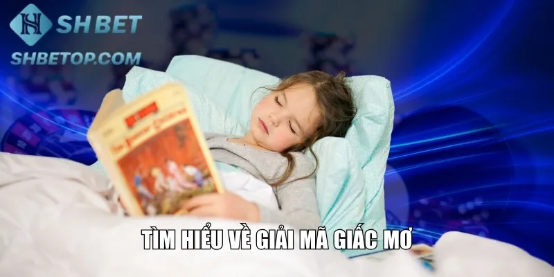 Tìm hiểu về giải mã giấc mơ